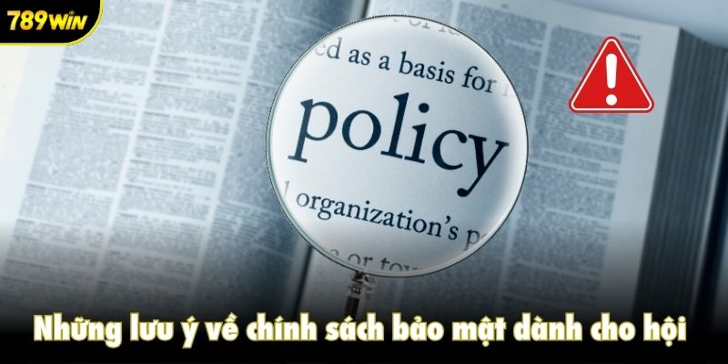 Những lưu ý về chính sách bảo mật dành cho hội