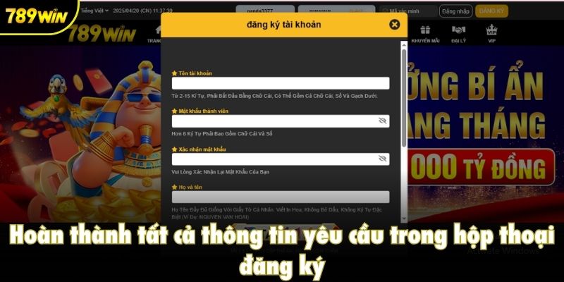 Hoàn thành tất cả thông tin được yêu cầu trong hộp thoại đăng ký 789win