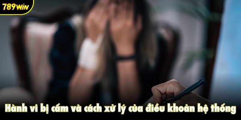 Hành vi bị cấm và cách xử lý của điều khoản hệ thống