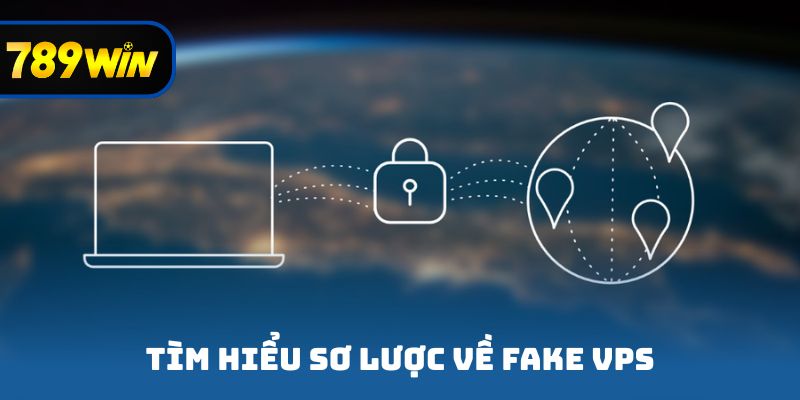 Tìm hiểu sơ lược về hướng dẫn cài fake VPS