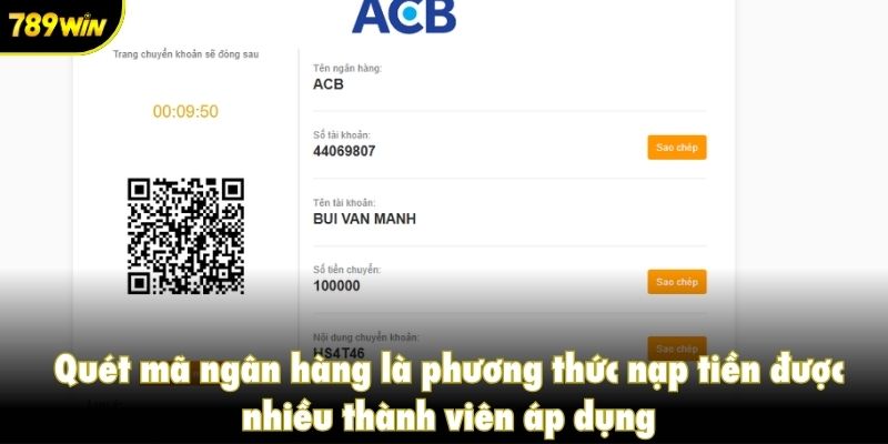 Quét mã ngân hàng là phương thức nạp tiền được nhiều thành viên áp dụng